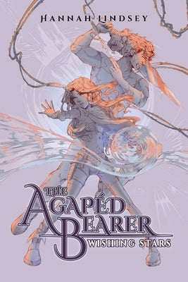 The Agapéd Bearer: Wishing Stars by Lindsey, Hannah Taylor