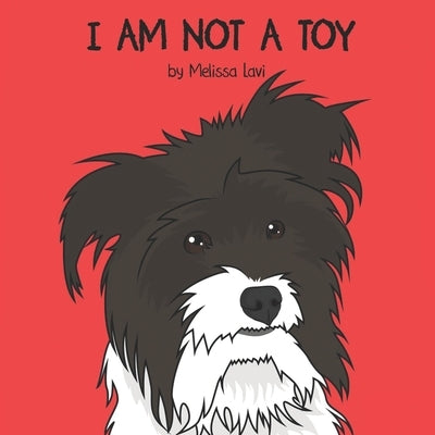 I Am Not A Toy by Lavi, Melissa