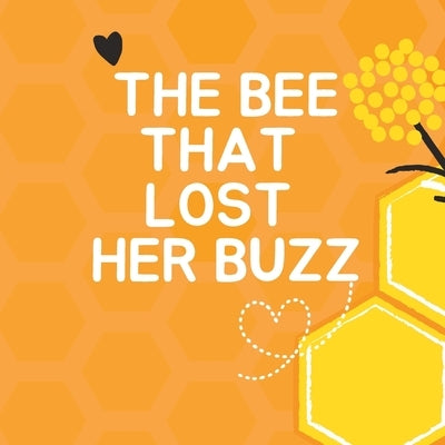 The Bee That Lost Her Buzz by Love, Thea