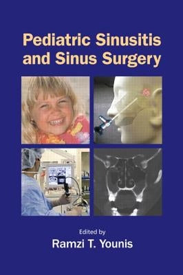 Pediatric Sinusitis and Sinus Surgery by Younis, Ramzi T.