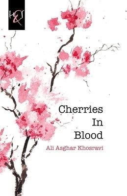 Cherries In Blood by Khosravi, Ali Asghar