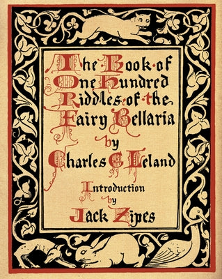 The Book of One Hundred Riddles of the Fairy Bellaria by Leland, Charles Godfrey