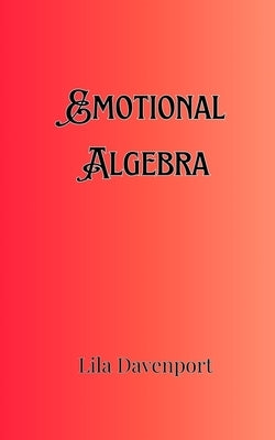 Emotional Algebra by Davenport, Lila