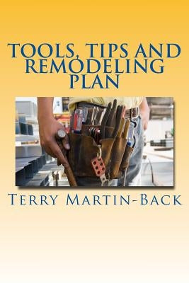 Tools, Tips and Remodeling Plan by Martin-Back, Terry