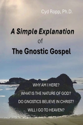 A Simple Explanation of the Gnostic Gospel by Puett, William S.