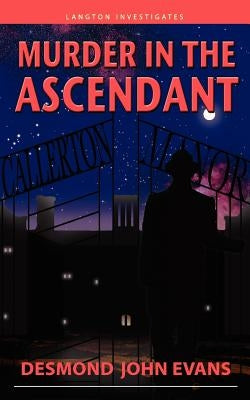 Murder in the Ascendant by Evans, Desmond John