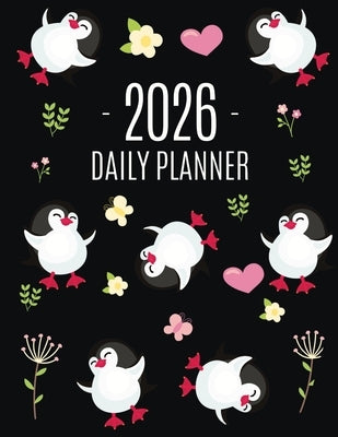Penguin Daily Planner 2026: Keep Track of All Your Weekly Appointments! Cute Funny Black Arctic Bird Organizer (12 Months) by Press, Pimpom Pretty