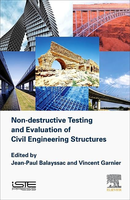 Non-Destructive Testing and Evaluation of Civil Engineering Structures by Balayssac, Jean-Paul
