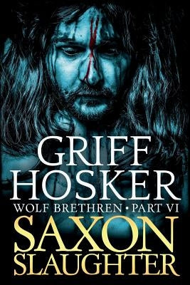Saxon Slaughter by Hosker, Griff
