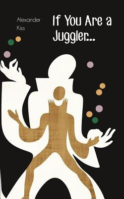 If You Are a Juggler... by Duinker, Niels