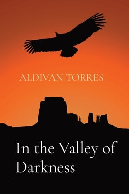 In the Valley of Darkness by Torres, Aldivan