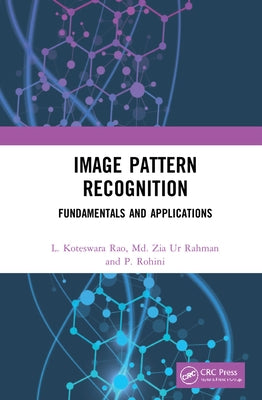 Image Pattern Recognition: Fundamentals and Applications by Rao, L. Koteswara