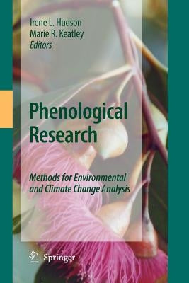 Phenological Research: Methods for Environmental and Climate Change Analysis by Hudson, Irene L.