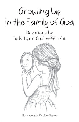 Growing Up in The Family of God by Cooley-Wright, Judy Lynn