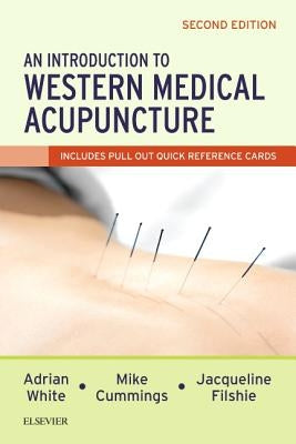 An Introduction to Western Medical Acupuncture by White, Adrian