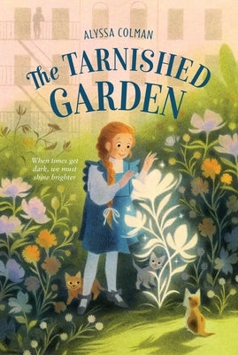 The Tarnished Garden by Colman, Alyssa