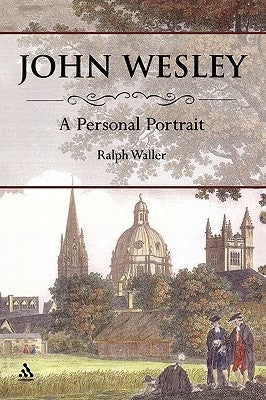 John Wesley: A Personal Portrait by Waller, Ralph