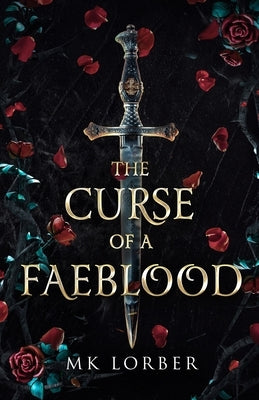 The Curse of a Faeblood by Lorber, Mk