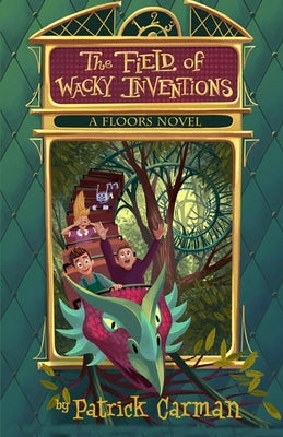 Floors III: The Field of Wacky inventions by Carman, Patrick