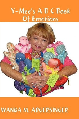 Y-Mee's A B C Book Of Emotions by Argersinger, Wanda