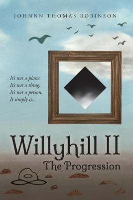 Willyhill II: The Progression by Robinson, Johnnn Thomas