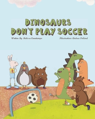 Dinosaurs Don't Play Soccer by Pollard, Andrea