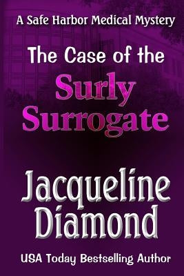 The Case of the Surly Surrogate by Diamond, Jacqueline