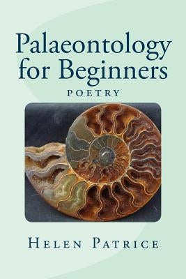 Palaeontology for Beginners by Patrice, Helen