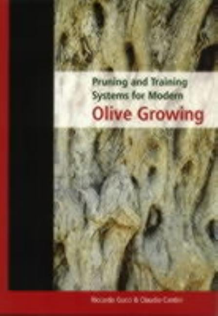 Pruning and Training Systems for Modern Olive Growing by Gucci, Riccardo