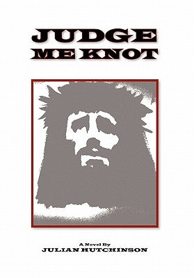 Judge Me Knot by Hutchinson, Julian