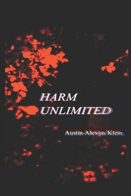 Harm Unlimited by Klein, Austin-Alexius