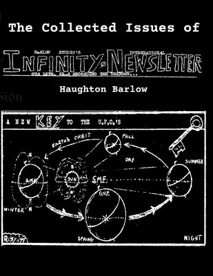 The Collected Issues of INFINITY NEWSLETTER by Barlow, Haughton