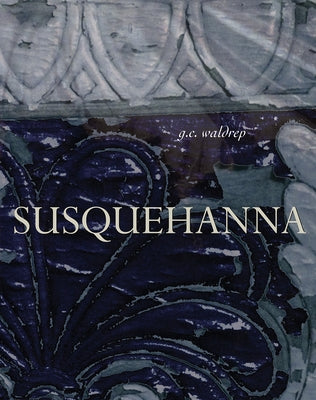 Susquehanna by Waldrep, G. C.