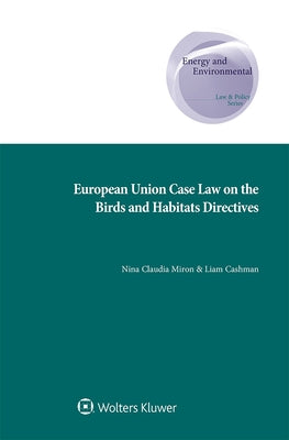 European Union Case Law on the Birds and Habitats Directives by Miron, Nina Claudia