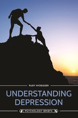 Understanding Depression by Nydegger, Rudy