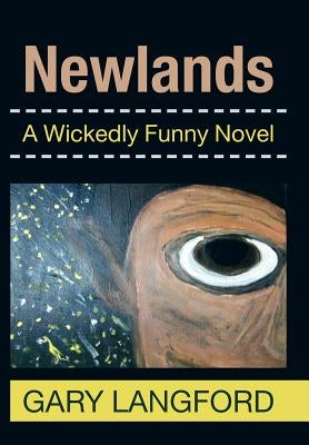 Newlands: A Wickedly Funny Novel by Langford, Gary