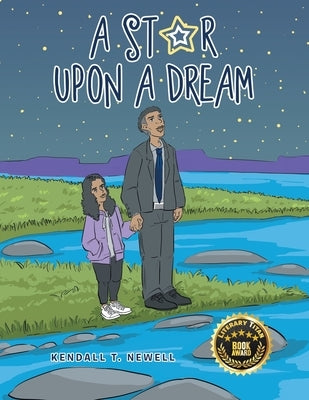 A Star Upon a Dream by Newell, Kendall T.