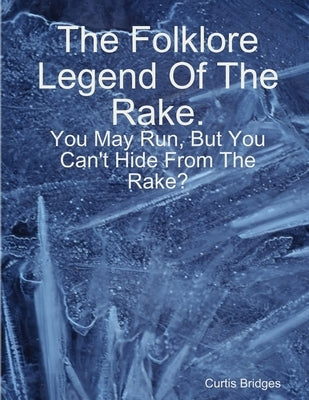 The Folklore Legend Of The Rake by Bridges, Curtis