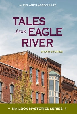 Tales from Eagle River: short stories by Lageschulte, Melanie