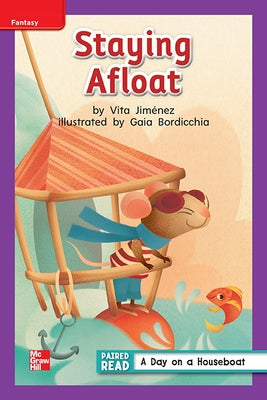 Reading Wonders Leveled Reader Staying Afloat: Ell Unit 2 Week 2 Grade 1 by McGraw Hill