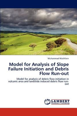 Model for Analysis of Slope Failure Initiation and Debris Flow Run-out by Mukhlisin, Muhammad