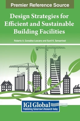 Design Strategies for Efficient and Sustainable Building Facilities by Gonz?lez-Lezcano, Roberto Alonso