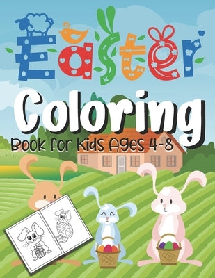 Easter Coloring Book For Kids Ages 4-8: easter gifts: Toddlers & Preschool Fun Coloring Books For Kids Ages 2-4 Childrens books for 3 year olds toddle by Sg, Bnke