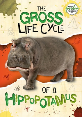 The Gross Life Cycle of a Hippopotamus by Anthony, William