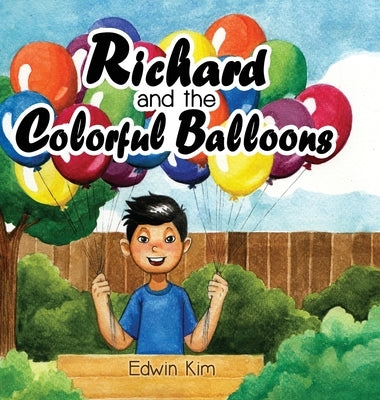 Richard and the Colorful Balloons by Kim, Edwin