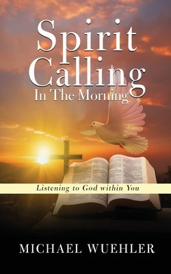Spirit Calling in the Morning by Wuehler, Michael