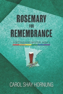 Rosemary for Remembrance: A Dez Duchiene Mystery, Book 3 by Hornung, Carol Shay