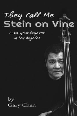 They Call Me Stein on Vine by Chen, Gary