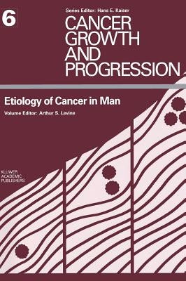 Etiology of Cancer in Man by Levine, Arthur S.