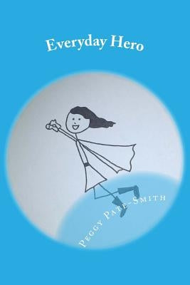 Everyday Hero by Pate-Smith, Peggy E.